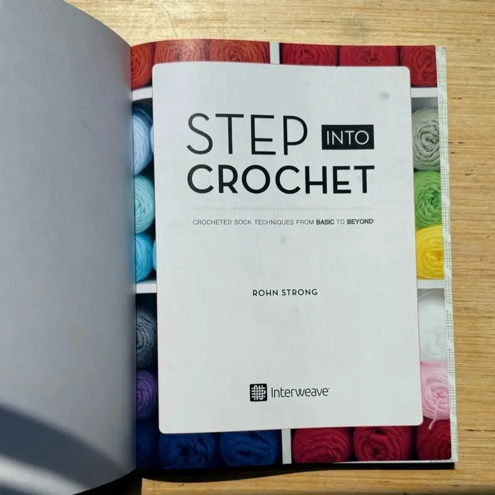 Step Into Crochet: Crocheted Sock Techniques by Rohn Strong 2017 Paperback